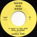 7inch Vinyl Single - Carole King / The Fantastics - It Might As Well Rain Until September / There Goes My Love