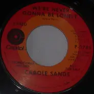 Carole Sands - We'll Never Gonna Be Lonely / Glory Hallelujah, How They'll Sing