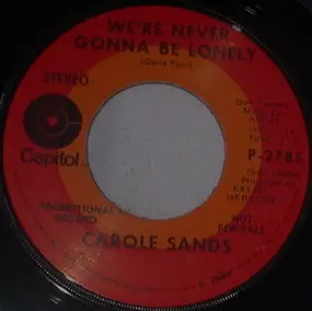 Carole Sands - We'll Never Gonna Be Lonely / Glory Hallelujah, How They'll Sing