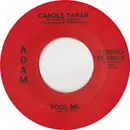 7inch Vinyl Single - Carole Taran - Fool Me