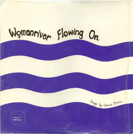 Carole Etzler - Womanriver Flowing On