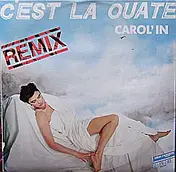 Carol'in - C'est La Ouate (Remix)
