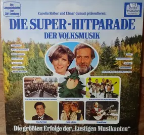 Carolin Reiber Und Elmar Gunsch - Carolin Reiber Und Elmar Gunsch Präsentieren: Die Super-Hitparade Der Volksmusik