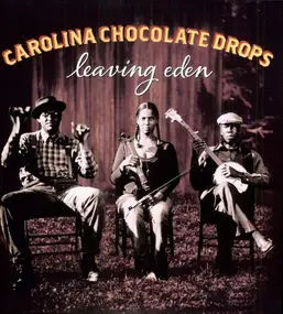 The Carolina Chocolate Drops - Leaving Eden