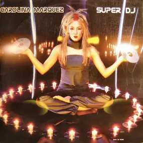 Carolina Marquez - Super DJ