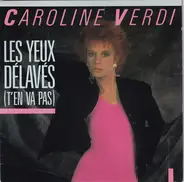 Caroline Verdi - Les Yeux Délavés (T'en Va Pas)