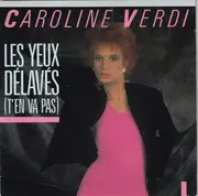 7inch Vinyl Single - Caroline Verdi - Les Yeux Délavés (T'en Va Pas)