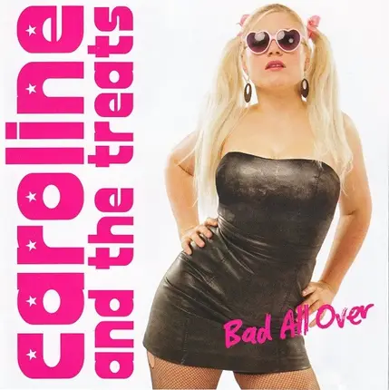Caroline And The Treats - Bad All Over
