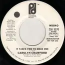 7inch Vinyl Single - Caroline Crawford - It Takes Two To Make One