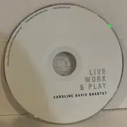CD - Caroline Davis Quartet - Live Work & Play - Digipak