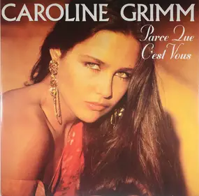 Caroline Grimm - Parce Que C'est Vous