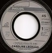 7inch Vinyl Single - Caroline Legrand - J'aurais Voulu Te Dire