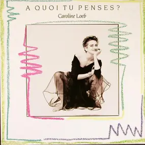 caroline loeb - A Quoi Tu Penses?