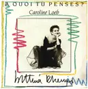 7inch Vinyl Single - Caroline Loeb - A Quoi Tu Penses? - Signed by Bettina Rheims