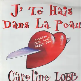 caroline loeb - J' Te Hais Dans La Peau