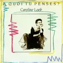 7inch Vinyl Single - Caroline Loeb - A Quoi Tu Penses?