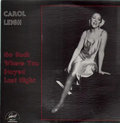 Carol Leigh - Go Back Where You Stayed Last Night