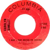 Carolyn Binkley - I Want A Baby Brother For Christmas / All I Want For Christmas Is My Two Front Teeth