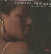 carolyn franklin - If You Want Me