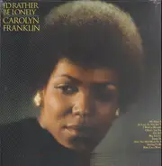 Carolyn Franklin - I'd Rather Be Lonely