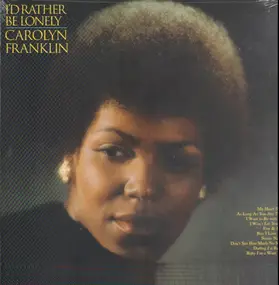 carolyn franklin - I'd Rather Be Lonely