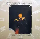 12inch Vinyl Single - Carolyn Harding - I Need Some Time