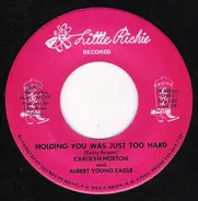 Carolyn Horton - Holding You Was Just Too Hard / A Brand New Way To Cry