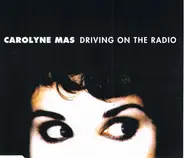 Carolyne Mas - Driving On The Radio