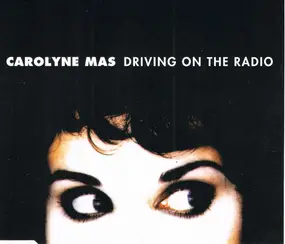 Carolyne Mas - Driving On The Radio