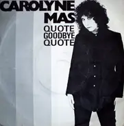 Carolyne Mas - Quote Goodbye Quote