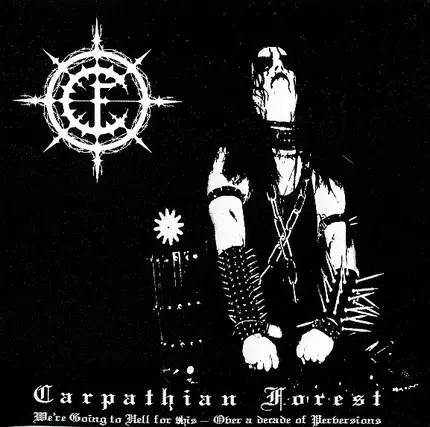 Carpathian Forest - We're Going To Hell For This - Over A Decade Of Perversions