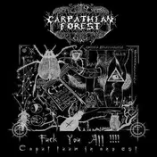 Carpathian Forest - Fuck You All !!!! (Caput Tuum In Ano Est)