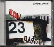 Carpe Wade - Odd Man Out