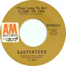 7inch Vinyl Single - Carpenters - (They Long To Be) Close To You