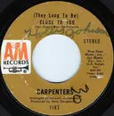 7inch Vinyl Single - Carpenters - (They Long To Be) Close To You