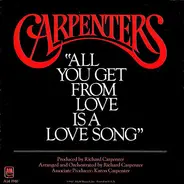 Carpenters - All You Get From Love Is A Love Song