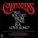 7inch Vinyl Single - Carpenters - All You Get From Love Is A Love Song / I Have You
