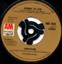 7inch Vinyl Single - Carpenters - Goodbye To Love - Push Out Centre