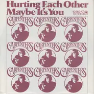 Carpenters - Hurting Each Other / Maybe It's You