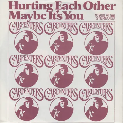 Carpenters - Hurting Each Other / Maybe It's You