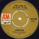 7inch Vinyl Single - Carpenters - They Long To Be Close To You