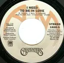 7inch Vinyl Single - Carpenters - I Need To Be In Love