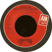 7inch Vinyl Single - Carpenters - Touch Me When We're Dancing