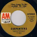 7inch Vinyl Single - Carpenters - (They Long To Be) Close To You