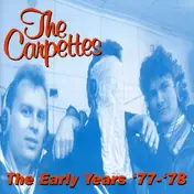 Carpettes - Early Years 77-78
