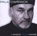 CD - CARRACK, PAUL - I Know That Name