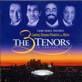 Mehta - Carreras / Domingo / Pavarotti: the 3 tenors in concert 1994