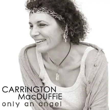 Carrington MacDuffie - Only An Angel