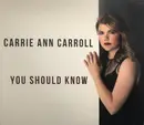 CD - Carrie Ann Carroll - You Should Know - Digipak