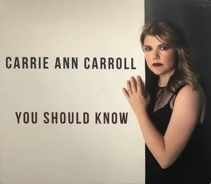 Carrie Ann Carroll - You Should Know